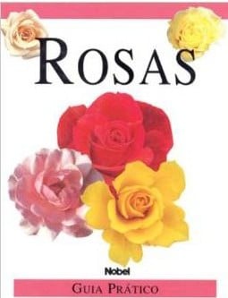 Livro Rosas - Guia Prático